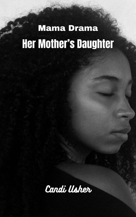 Her Mother's Daughter Paperback - Ms Candi Girl. LLC