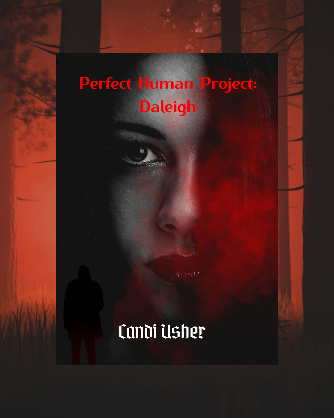 Daleigh from the Perfect Humans Project series by Candi Usher — a girl with oddly colored eyes who never belonged