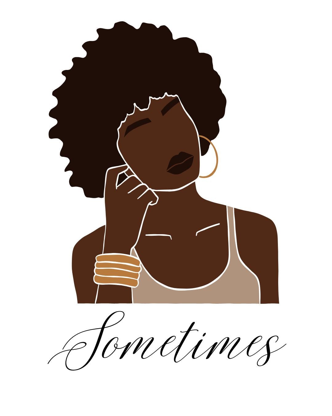 Sometimes... - Ms Candi Girl. LLC