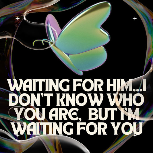 Waiting for Him - Ms Candi Girl LLC