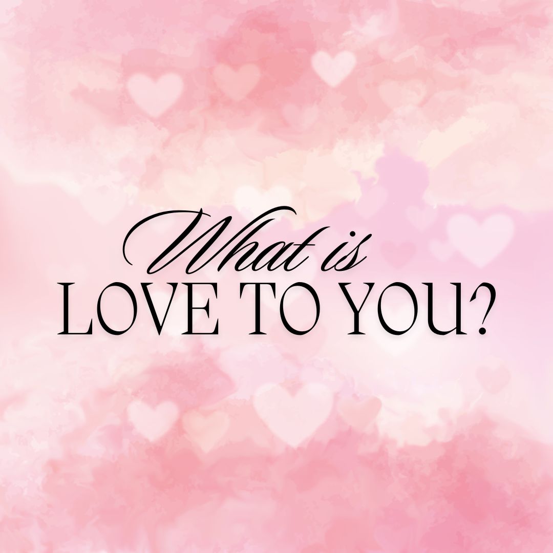What is love to you? - Ms Candi Girl LLC