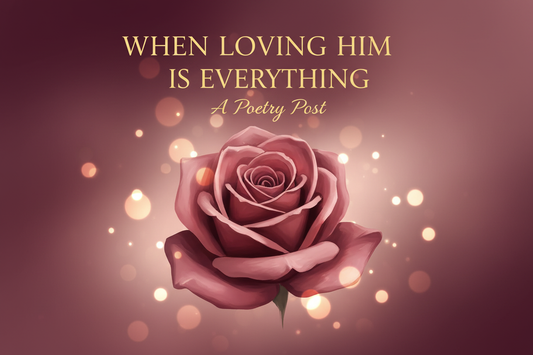 Romantic blog post graphic for When Loving Him is Everything by Candi Usher
