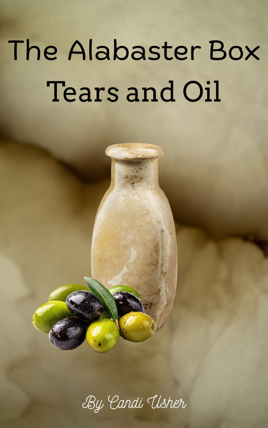 The Alabaster Box: Oil and Tears