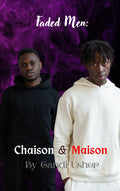 Faded Men: Chaison and Maison Teaser