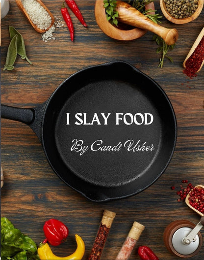 I SLAY FOOD Paperback - Ms Candi Girl LLC