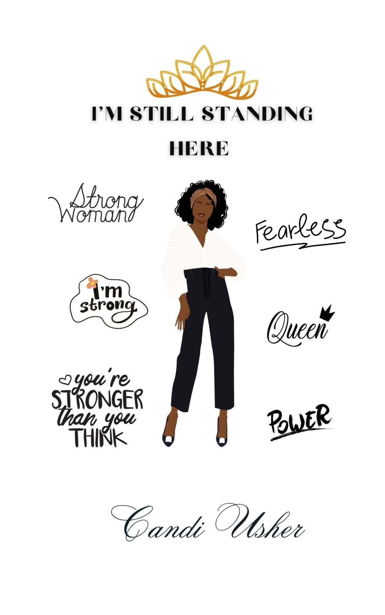 I'm Still Standing Here Ebook (Goodbye Letters to Self) - Ms Candi Girl LLC