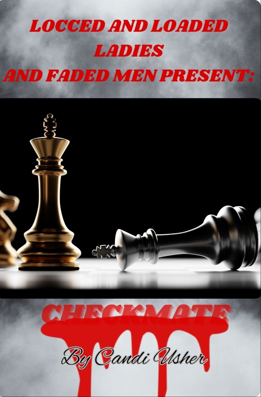 Locced and Loaded Ladies and Faded Men Present: Checkmate Paperback - Ms Candi Girl. LLC
