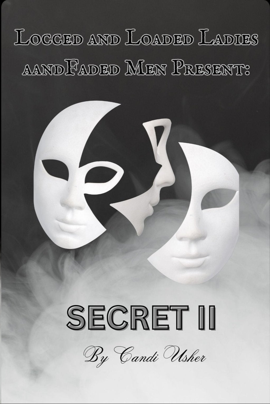 Locced and Loaded Ladies and Faded Men Present: Secret II Paperback - Ms Candi Girl. LLC
