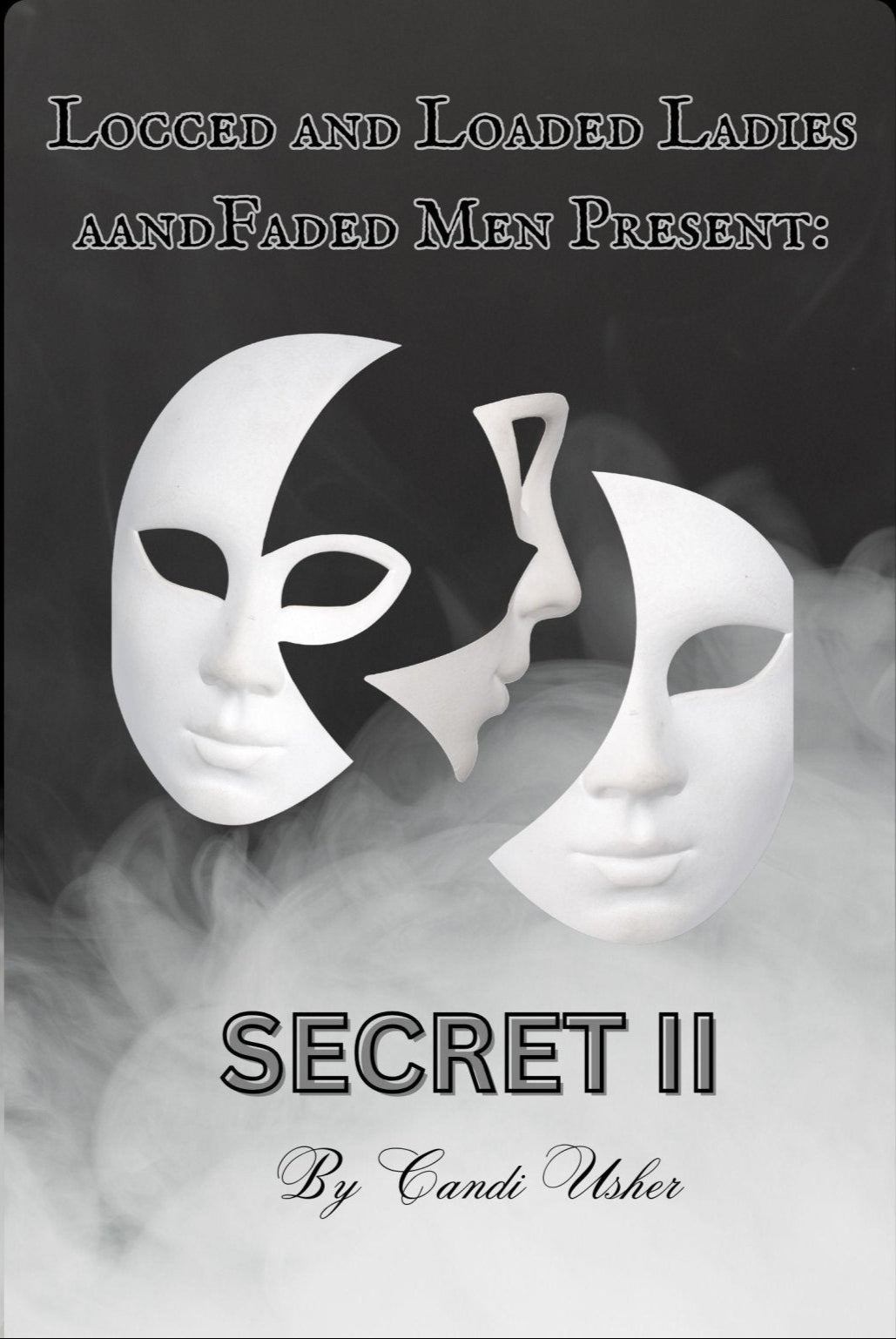Locced and Loaded Ladies and Faded Men Present: Secret II Paperback - Ms Candi Girl. LLC