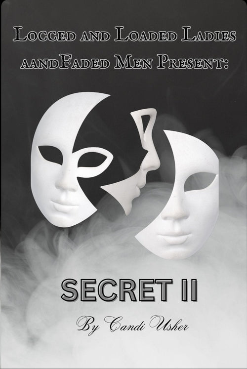 Locced and Loaded Ladies and Faded Men Present: Secret II Paperback - Ms Candi Girl. LLC